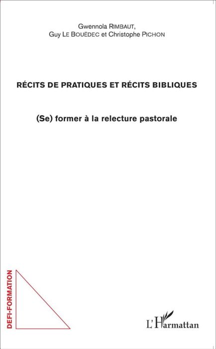 Emprunter Récits de pratiques et récits bibliques. (Se) former à la relecture pastorale livre