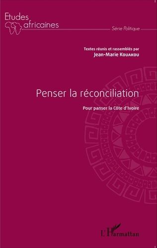 Emprunter Penser la réconciliation. Pour panser la Côte d'Ivoire livre