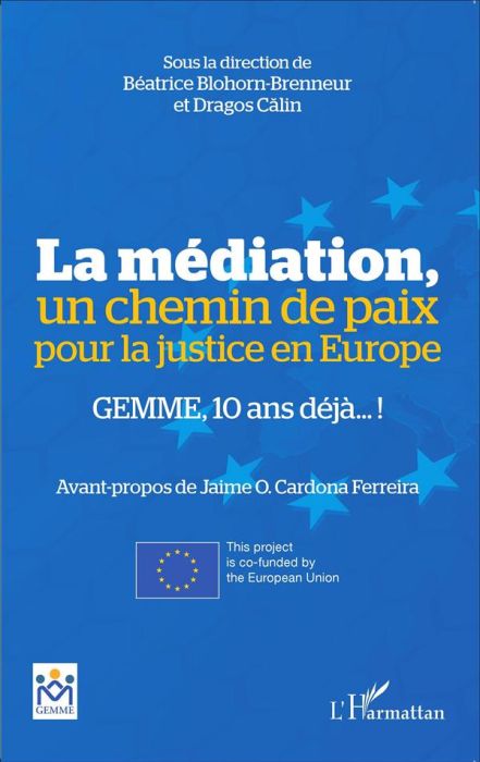 Emprunter La médiation, un chemin de paix pour la justice en Europe. GEMME, 10 ans déjà... ! livre