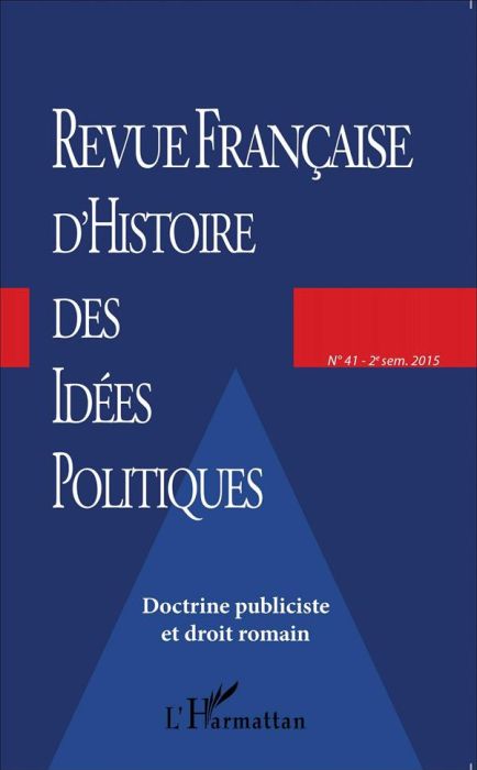 Emprunter Revue française d'Histoire des idées politiques N° 41, 2e semestre 2015 : Doctrine publiciste et dro livre