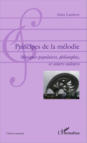 Emprunter Principes de la mélodie. Musiques populaires, philosophie, et contre-cultures livre