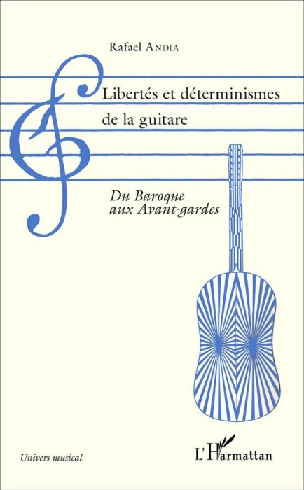 Emprunter Libertés et déterminismes de la guitare. Du Baroque aux avant-gardes livre