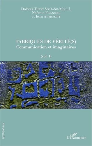 Emprunter Fabriques de vérité(s). Volume 1, Communication et imaginaires livre