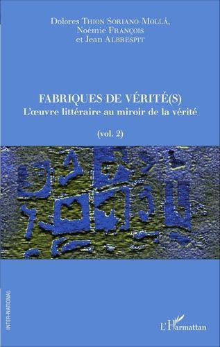 Emprunter Fabriques de vérité(s). Volume 2, L'oeuvre littéraire au miroir de la vérité livre