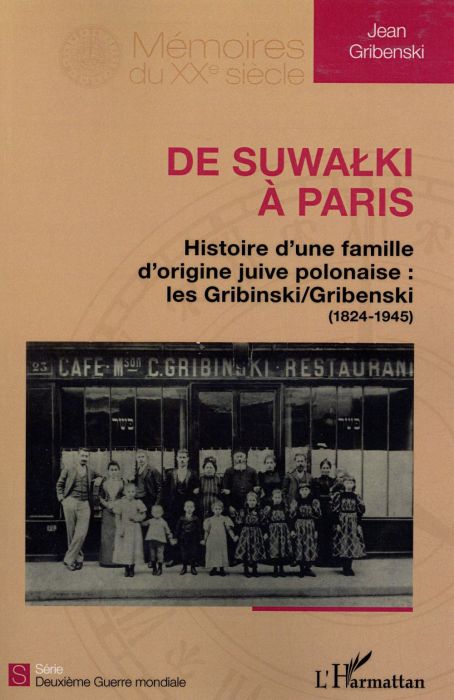 Emprunter De Suwalki à Paris. Histoire d'une famille d'origine juive polonaise : les Gribinski/Gribenski (1824 livre