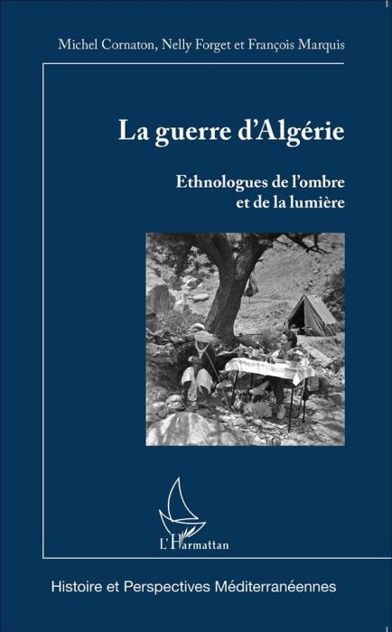 Emprunter La guerre d'Algérie. Ethnologues de l'ombre et de la lumière livre