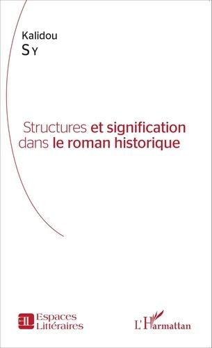 Emprunter Structures et signification dans le roman historique livre