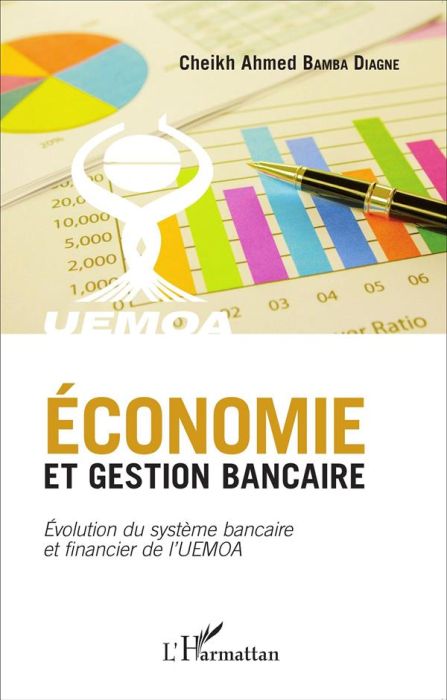 Emprunter Economie et gestion bancaire. Evolution du système bancaire et financier de l'UEMOA livre