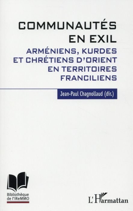 Emprunter Communautés en exil. Arméniens, Kurdes et Chrétiens d'Orient en territoires franciliens livre