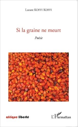 Emprunter Si la graine ne meurt livre