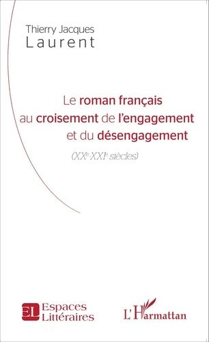 Emprunter Le roman français au croisement de l'engagement et du désengagement (XXe-XXIe siècles) livre