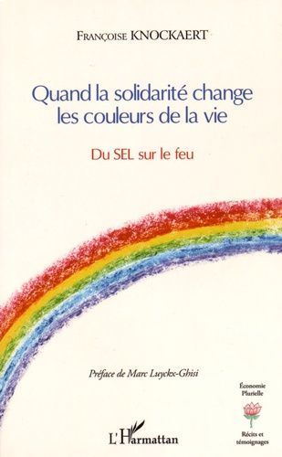 Emprunter Quand la solidarité change les couleurs de la vie. Du SEL sur le feu livre