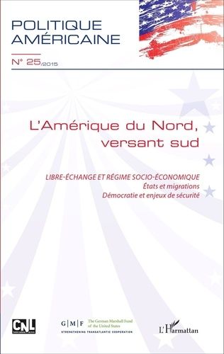 Emprunter Politique américaine N° 25/2015 : L'Amérique du Nord, versant sud. Libre-échange et régime socio-éco livre