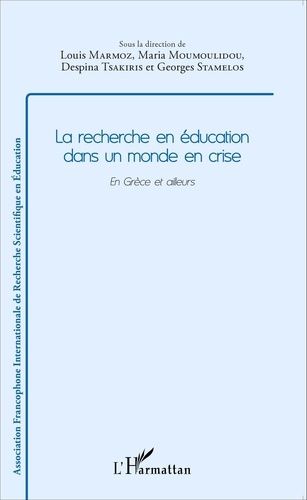 Emprunter La recherche en éducation dans un monde en crise. En Grèce et ailleurs livre