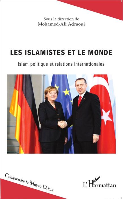 Emprunter Les islamistes et le monde. Islam politique et relations internationales livre