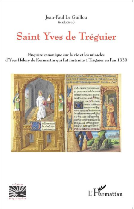 Emprunter Saint Yves de Tréguier. Enquête canonique sur la vie et les miracles d'Yves Hélory de Kermartin qui livre