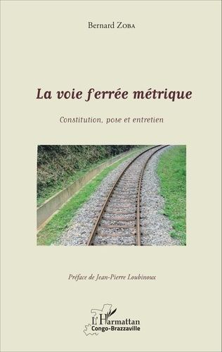 Emprunter La voie ferrée métrique. Constitution, pose et entretien livre