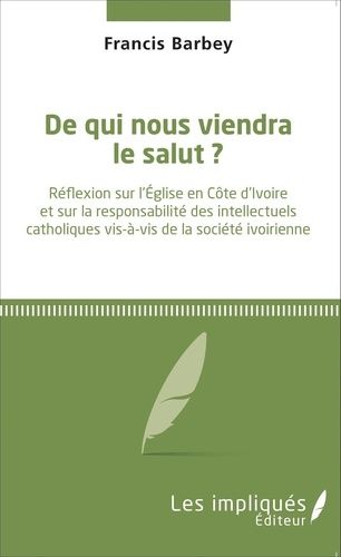 Emprunter De qui nous viendra le salut ?. Réflexion sur l'Église en Côte d'ivoire et sur la responsabilité des livre