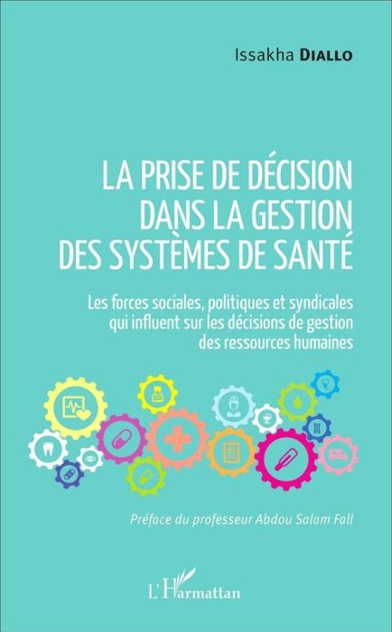 Emprunter La prise de décision dans la gestion des systèmes de santé. Les forces sociales, politiques et syndi livre