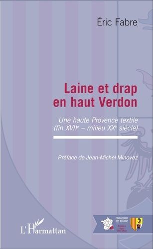 Emprunter Laine et drap en haut Verdon. Une haute Provence textile (fin XVIIe - milieu XXe siècle) livre