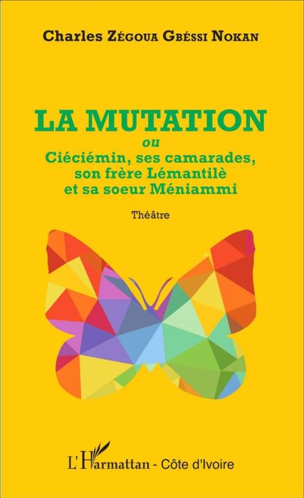 Emprunter La mutation. Ou Ciéciémin, ses camarades, son frère Lémantilè et sa soeur Méniammi livre