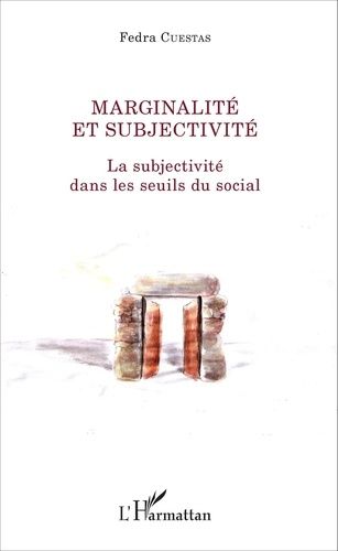 Emprunter Marginalité et subjectivité. La subjectivité dans les seuils du social livre