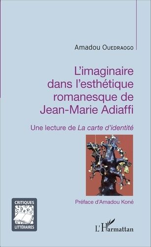 Emprunter L'imaginaire dans l'esthétique romanesque de Jean-Marie Adiaffi. Une lecture de La carte d'identité livre