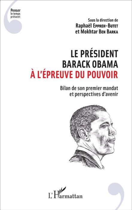 Emprunter Le président Barack Obama à l'épreuve du pouvoir. Bilan de son premier mandat et perspectives d'aven livre