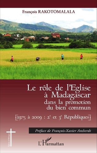 Emprunter Le rôle de l'Eglise à Madagascar dans la promotion du bien commun. (1975 à 2009 : 2e et 3e Républiqu livre