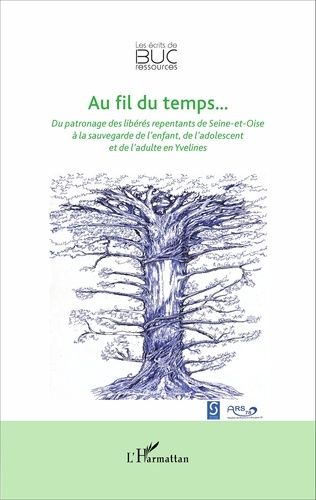 Emprunter Au fil du temps... Du patronage libérés repentants de Seine-et-Oise à la sauvegarde de l'enfant, de livre