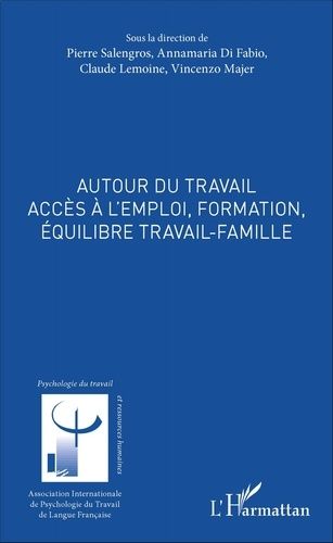 Emprunter Autour du travail. Accès à l'emploi, formation, équilibre travail-famille livre