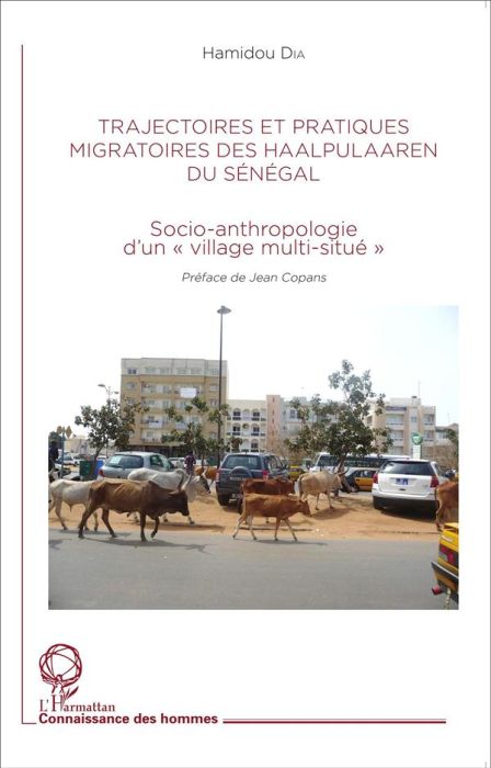 Emprunter Trajectoire et pratiques migratoires des Haalpulaaren du Sénégal. Socio-anthropologie d'un 