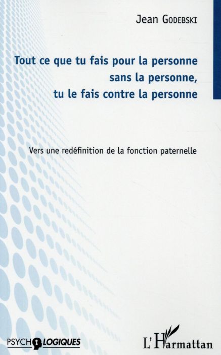 Emprunter Tout ce que tu fais pour la personne sans la personne, tu le fais contre la personne. Vers une redéf livre