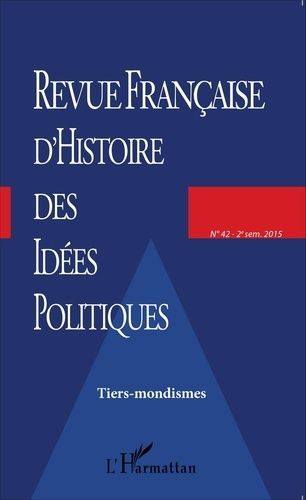 Emprunter Revue française d'Histoire des idées politiques N° 42, 2e semestre 2015 : Tiers-mondismes livre