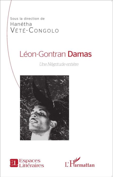 Emprunter Léon-Gontran Damas. Une Négritude entière livre