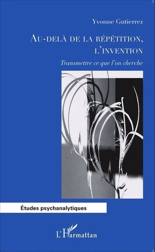 Emprunter Au-delà de la répétition, l'invention. Transmettre ce que l'on cherche livre