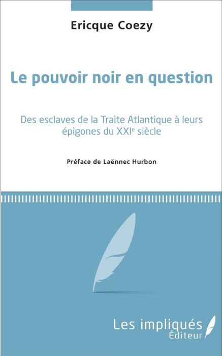 Emprunter Le pouvoir noir en question. Des esclaves de la traite atlantique à leurs épigones du XXIe siècle livre