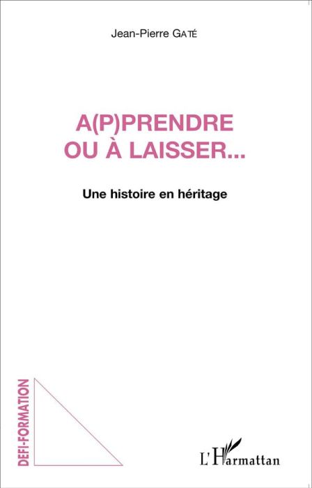 Emprunter A(p)prendre ou à laisser... Une histoire en héritage livre