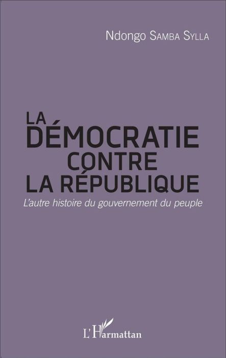 Emprunter La démocratie contre la République. L'autre histoire du gouvernement du peuple livre