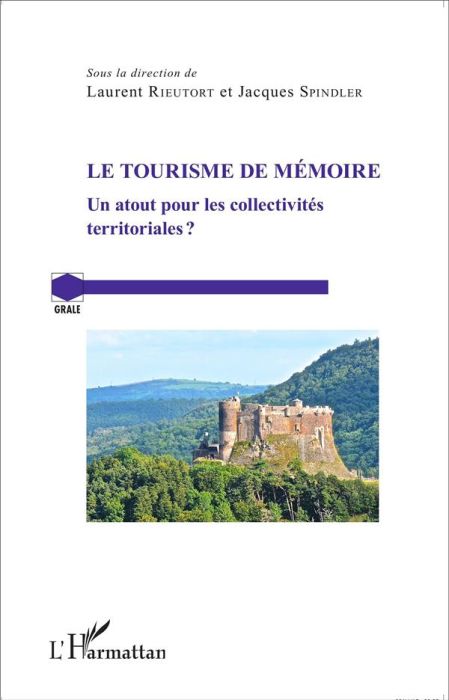 Emprunter Le tourisme de mémoire. Un atout pour les collectivités territoriales ? livre