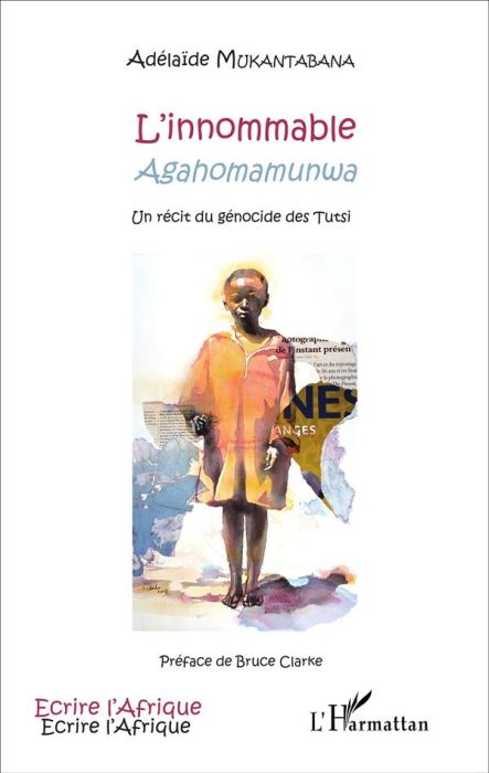 Emprunter L'innommable (Agahomamunwa). Un récit du génocide des Tutsi livre