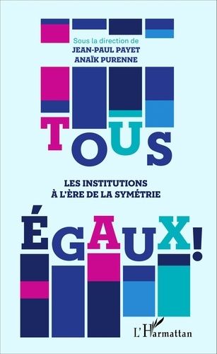 Emprunter Tous égaux ! Les institutions à l'ère de la symétrie livre