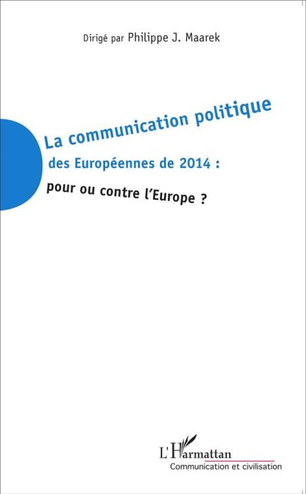 Emprunter La communication politique des Européennes de 2014 : pour ou contre l'Europe ? livre