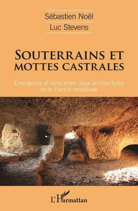 Emprunter Souterrains et mottes castrales. Emergence et liens entre deux architectures de la France médiévale livre