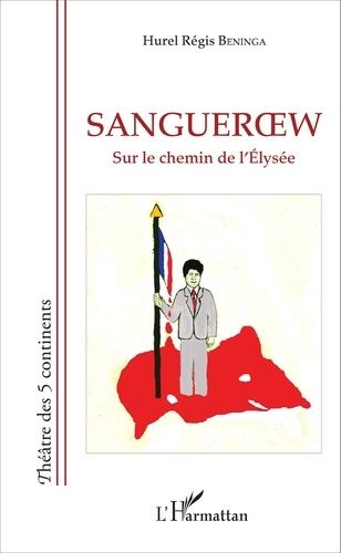 Emprunter Sangueroew. Sur le chemin de l'Elysée livre