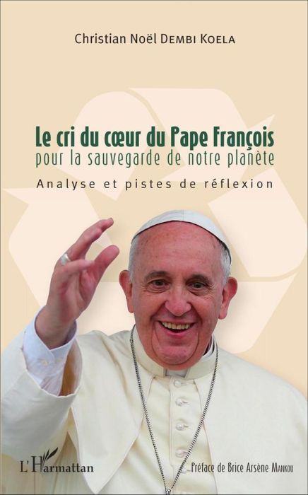 Emprunter Le cri du coeur du pape François pour la sauvegarde de notre planète. Analyse et pistes de réflexion livre