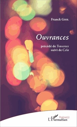 Emprunter Ouvrances. Précédé de Traverses suivi de Cela livre