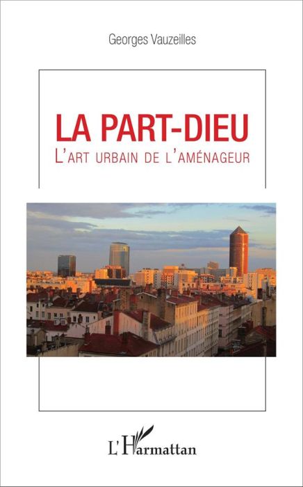 Emprunter La Part-Dieu. L'art urbain de l'aménageur livre