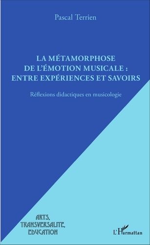 Emprunter La métamorphose de l'émotion musicale : entre expériences et savoirs. Réflexions didactiques en musi livre