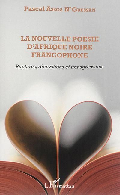 Emprunter La nouvelle poésie d'Afrique noire francophone. Rupturres, rénovations et transgressions livre